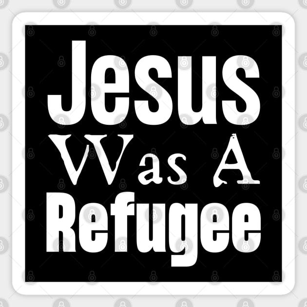 Jesus Was A Refugee Sticker by HobbyAndArt